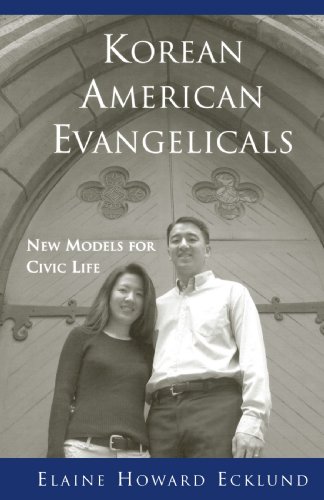 Korean American Evangelicals New Models for Civic Life