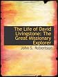 The Life of David Livingstone: The Great Missionary Explorer
