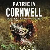 Trace: Kay Scarpetta, Book 13 | Patricia Cornwell