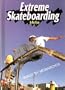 Extreme Skateboarding (Extreme Sports)