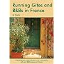 Running Gites and B&Bs in France: The Essential Guide to a Successful Business