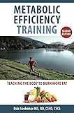 Metabolic Efficiency Training: Teaching the Body to Burn More Fat