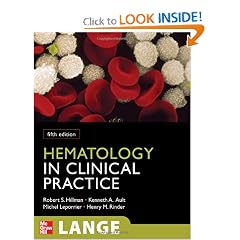 Hematology in Clinical Practice, Fifth Edition (LANGE Clinical Medicine) by Robert Hillman, Kenneth Ault, Michel Leporrier and Henry Rinder