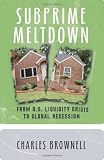 Subprime Meltdown: From U.S. Liquidity Crisis To Global Recession