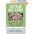 Subprime Meltdown: From U.s. Liquidity Crisis To Global Recession By Charles Brownell (paperback - July 16, 2008)