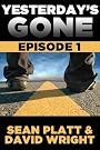 Yesterday's Gone: Episode 1 (The Post-Apocalyptic Serial Thriller)