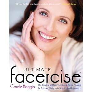 Ultimate Facercise: The Complete and Balanced Muscle-Toning Program for Renewed Vitality and a MoreYouthful Appearance