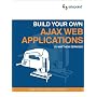 Build Your Own Ajax Web Applications