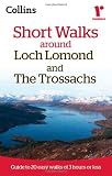 Short walks around Loch Lomond and the Trossachs : guide to 20 easy walks of 3 hours or less