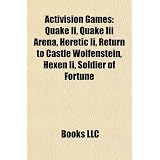 Activision Games: Quake II, Quake III Arena, Heretic II, Return to Castle Wolfenstein, Hexen II, Soldier of Fortune