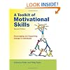 A Toolkit of Motivational Skills: Encouraging and Supporting Change in Individuals