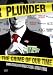 Plunder: The Crime Of Our Time