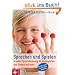 Sprechen und Spielen: Kreative Sprachf�rderung f�r Kindergarten- und Grundschulkinder