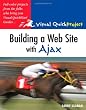 Building a Web Site with Ajax: Visual QuickProject Guide (Visual QuickProject Guides)