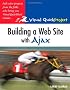 Building a Web Site with Ajax: Visual QuickProject Guide (Visual QuickProject Guides)