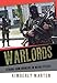 Warlords: Strong-arm Brokers in Weak States (Cornell Studies in Security Affairs)