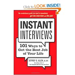 Instant Interviews: 101 Ways to Get the Best Job of Your Life