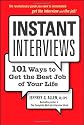 Instant Interviews: 101 Ways to Get the Best Job of Your Life