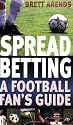 Spread Betting  A Football Fan's Guide