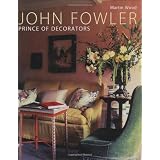 John Fowler: Prince of Decorators ~ Martin Wood
