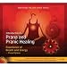 Prana and Pranic Healing Guided Meditations (Double CD)