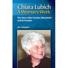 Woman's Work: The Story of the Focolare Movement and Its Founder: A Biography of the Focolare Movement and Its Founder