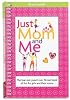 Just Mom and Me: The Tear-out, Punch-out, Fill-out Book of Fun for Girls and Their Moms (American Girl Library)