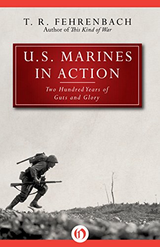 U.S. Marines in Action: Two Hundred Years of Guts and Glory