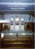 Der Freienwalder Orgelbauer Georg Mickley