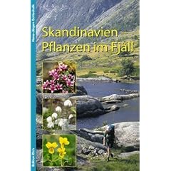 Skandinavien - Pflanzen im Fj�ll: Bestimmungsbuch f�r Gebirgsflora