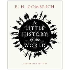 A Little History of the World: Illustrated Edition