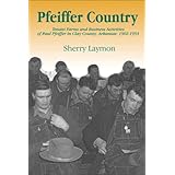 pfeiffer country the tenant farms and business activities of paul pfeiffer in clay county arkansas 1902 1954