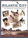 Atlantic City: One Hundred Twenty-Five Years of Ocean Madness