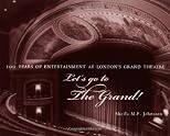 Let's go to the Grand! : 100 years of entertainment at London's Grand Theatre