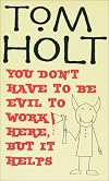 You Don't Have to Be Evil to Work Here but It Helps A
