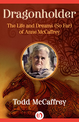Dragonholder: The Life and Dreams (So Far) of Anne McCaffrey
