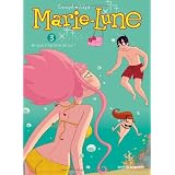 Marie-Lune, Tome 3 : Je suis trop love de lui !par Douy�