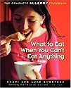 What to Eat When You Can't Eat Anything: The Complete Allergy Cookbook
