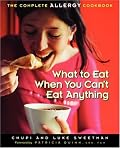 What to Eat When You Can't Eat Anything: The Complete Allergy Cookbook