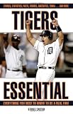 Tigers Essential: Everything You Need to Know to Be a Real Fan! (Essential (Triumph))