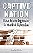 Captive Nation: Black Prison Organizing in the Civil Rights Era (Justice, Power, and Politics)