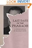 Last Days of the Pharaoh (Kindle Single)