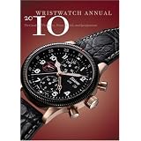 Wristwatch Annual 2010: The Catalog of Producers, Prices, Models, and Specifications by Peter Braun and Elizabeth Doerr