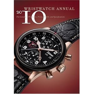 Wristwatch Annual 2010: The Catalog of Producers, Prices, Models, and Specifications by Peter Braun and Elizabeth Doerr