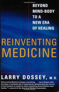 Image of Reinventing Medicine: Beyond Mind-Body to a New Era of Healing