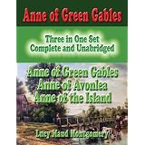 Anne of Green Gables : Three in One Set : Complete and Unabridged : Anne of Green Gables : Anne of Avonlea : Anne of the Island