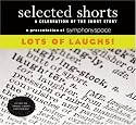 Selected Shorts: Lots of Laughs! (Selected Shorts: A Celebration of the Short Story) (v. XVIII)
