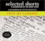 Selected Shorts: Lots of Laughs! (Selected Shorts: A Celebration of the Short Story) (v. XVIII)