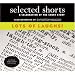 Selected Shorts: Lots of Laughs! (Selected Shorts: A Celebration of the Short Story) (v. XVIII)