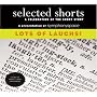 Selected Shorts: Lots of Laughs! (Selected Shorts: A Celebration of the Short Story) (v. XVIII)